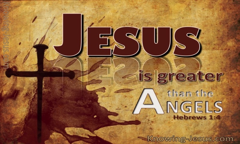 Hebrews 1:4 Jesus Greater Than Angels (brown)
